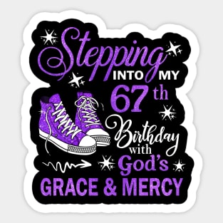 Stepping Into My 67th Birthday With God's Grace & Mercy Bday Sticker